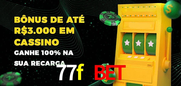 77f bet melhor bônus de depósito